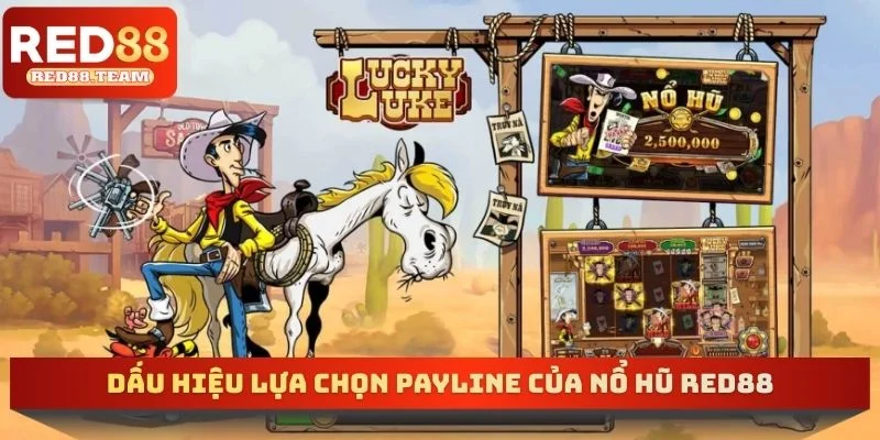 Dấu hiệu lựa chọn Payline của nổ hũ RED88