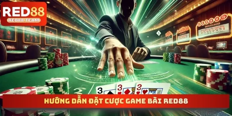 Hướng dẫn đặt cược game bài RED88