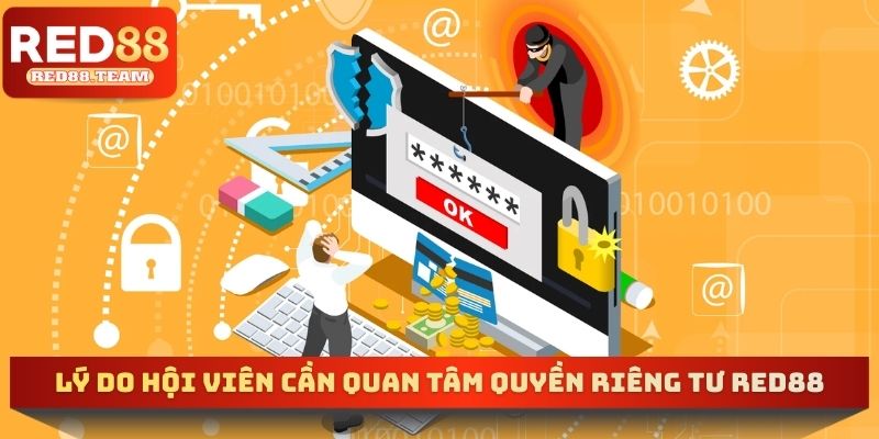 Lý do hội viên cần quan tâm quyền riêng tư RED88
