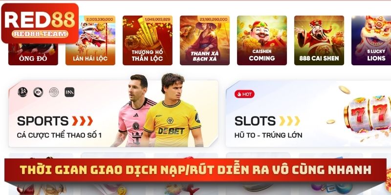 Thời gian giao dịch nạp/rút diễn ra vô cùng nhanh