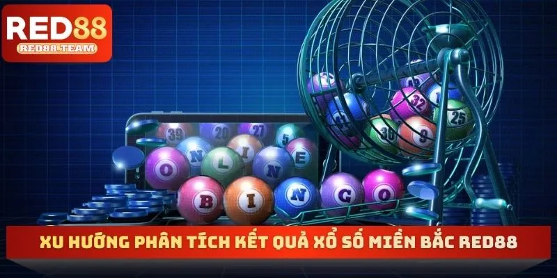 Xu hướng phân tích kết quả xổ số miền bắc RED88